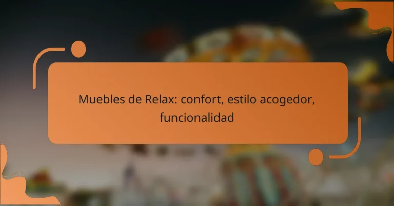 Muebles de Relax: confort, estilo acogedor, funcionalidad